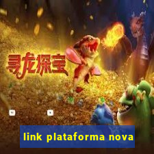 link plataforma nova